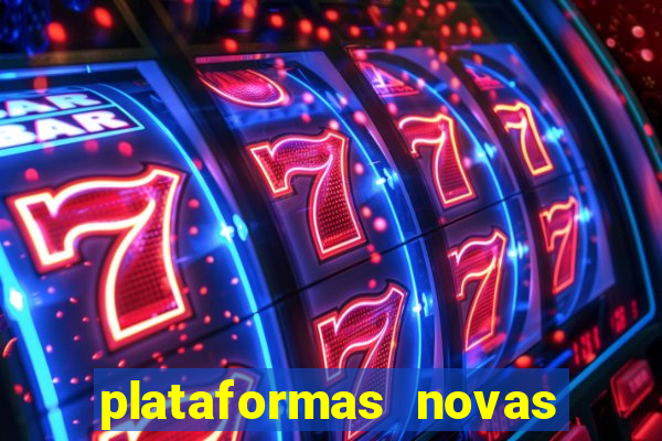 plataformas novas do tigrinho